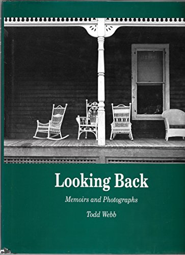 Todd Webb - Looking Back: Memoirs and Photographs