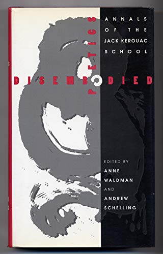 Disembodied Poetics: Annals of the Jack Kerouac School