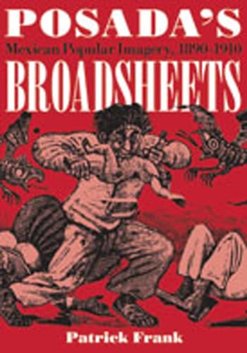 Posada's Broadsheets: Mexican Popular Imagery, 1890-1910 (Jewish Latin America)