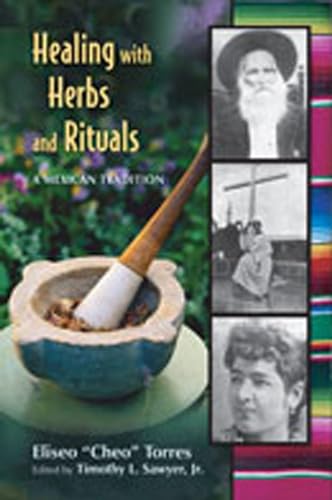 Healing With Herbs And Rituals : A Mexican Tradition