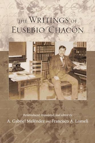 The Writings of Eusebio Chacón (Pasó por Aquí Series on the Nuevomexicano Literary Heritage) (Eng...