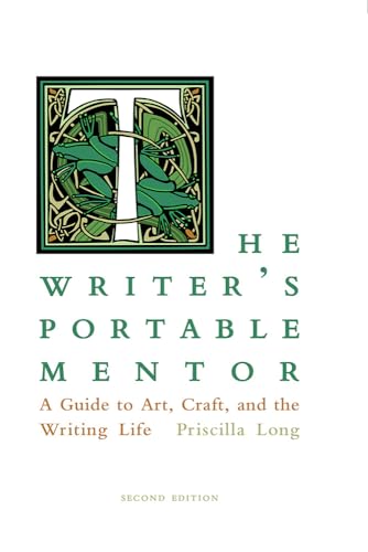 Writer's Portable Mentor : A Guide to Art, Craft, and the Writing Life