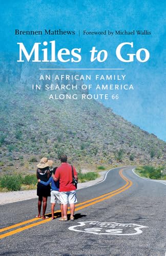 Miles to Go : An African Family in Search of America Along Route 66