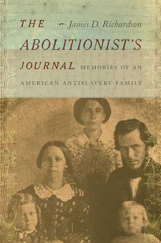 The Abolitionists Journal: Memories of an American Antislavery Family
