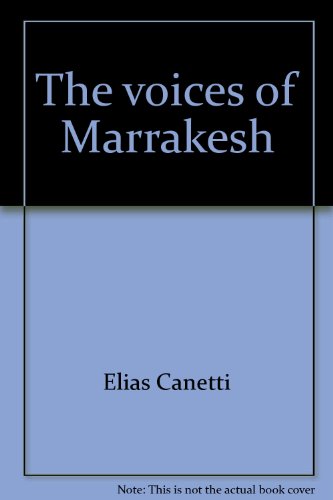 The Voices of Marrakesh: A Record of a Visit