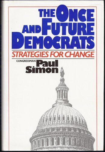 The Once and Future Democrats: Strategies for Change