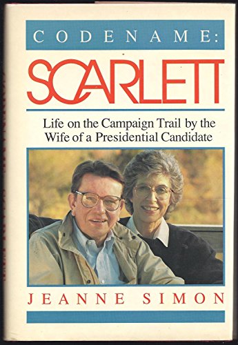 Codename: Scarlett : Life On The Campaign Trail By The Wife Of A Presidential Candidate