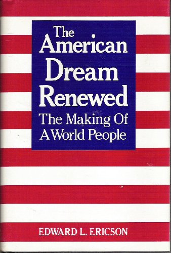 The American Dream Renewed: The Making of a World People
