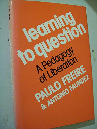 Learning to Question: A Pedagogy of Liberation (English and Portuguese Edition)
Learning to Question: A Pedagogy of Liberation (English and Portuguese Edition)