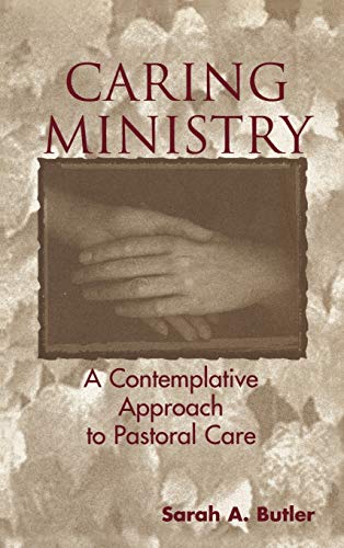 Caring Ministry: A Contemplative Approach to Pastoral Care