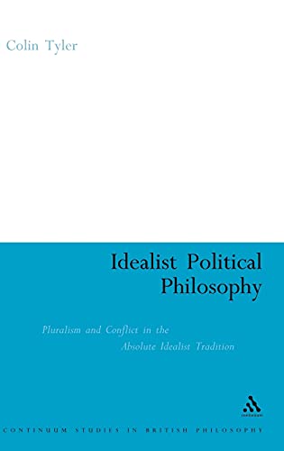 Idealist Political Philosophy: Pluralism and Conflict in the Absolute Idealist Tradtion