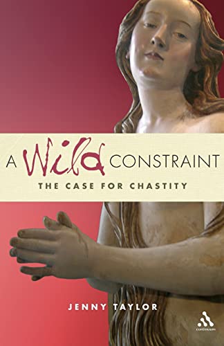 A Wild Constraint: The Case for Chastity