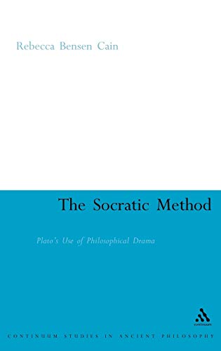 The Socratic Method: Plato's Use of Philosophical Drama (Continuum Studies in Ancient Philosophy)