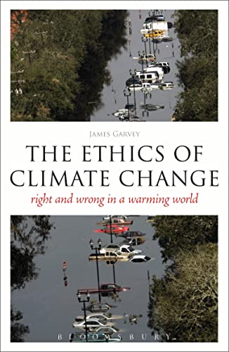The Ethics of Climate Change: Right and Wrong in a Warming World (Think Now)