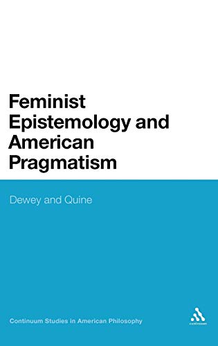 Feminist Epistemology and American Pragmatism Dewey and Quine