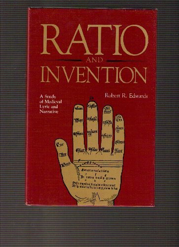 Ratio and Invention : A Study of Medieval Lyric and Narrative