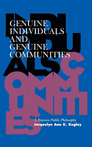 Genuine Individuals and Genuine Communities : A Roycean Public Philosophy