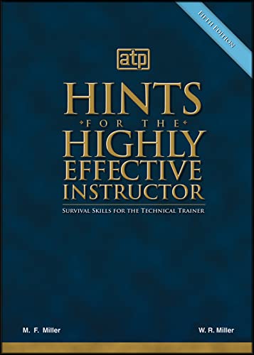 Hints for the Highly Effective Instructor: Survival Skills for the Technical Trainer
Hints for the Highly Effective Instructor: Survival Skills for the Technical Trainer