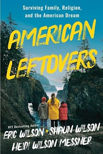 American Leftovers: Surviving Family, Religion, & the American Dream (Paperback or Softback)