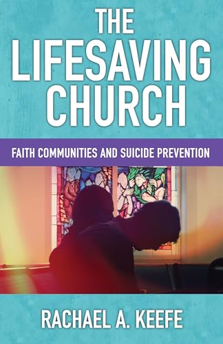 Lifesaving Church : Faith Communities and Suicide Prevention