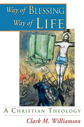 Way of Blessing, Way of Life: A Christian Theology