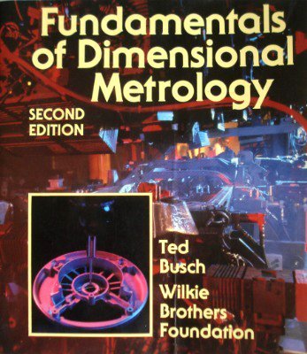 Fundamentals of Dimensional Metrology (Mechanical Technology Series)