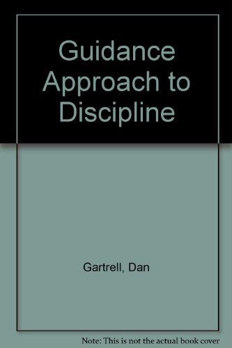 A Guidance Approach to Discipline with Children Ages Three Through Eight