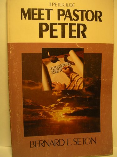 Meet Pastor Peter: Studies in Peter's second epistle