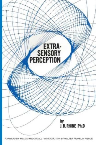 Extra-sensory perception, by J. B. Rhine. With a foreword by William McDougall and an introd. by ...