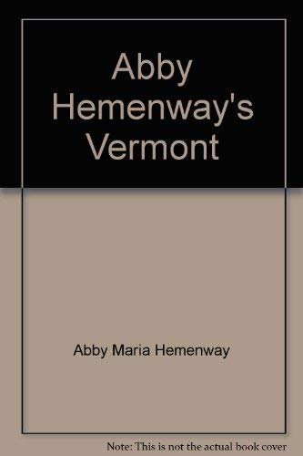 ABBY HEMENWAY'S VERMONT: Unique Portrait of a State
