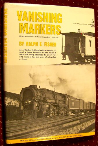 Vanishing Markers : Memories of Boston and Maine Railroading 1946-1952
