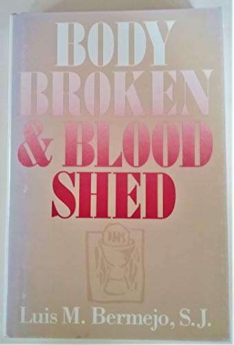 Body Broken and Blood Shed: The Eucharist of the Risen Christ