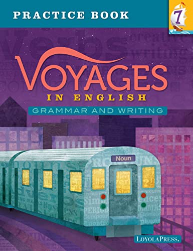 Voyages in English 2018: Grammar and Writing; Grade 7, Practice Book
