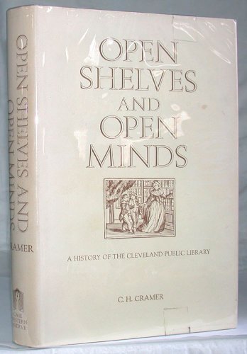 Open Shelves and Open Minds: A History of the Cleveland Public Library