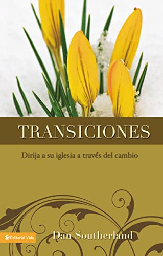 Transiciones/ Transitioning : Dirija a su iglesia a traves del cambio/ Leading Your Church Through Change -Language: Spanish
Transiciones/ Transitioning : Dirija a su iglesia a traves del cambio/ Leading Your Church Through Change -Language: Spanish