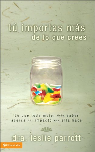 Tú importas más de lo que crees (Spanish Edition)
