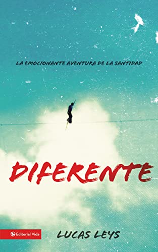 Diferente : La emocionante aventura de la santidad -Language: Spanish