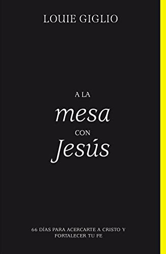 A la mesa con Jesús: 66 dÃas para acercarte a Cristo y fortalecer tu fe (Spanish Edition)
A la mesa con Jesús: 66 dÃas para acercarte a Cristo y fortalecer tu fe (Spanish Edition)