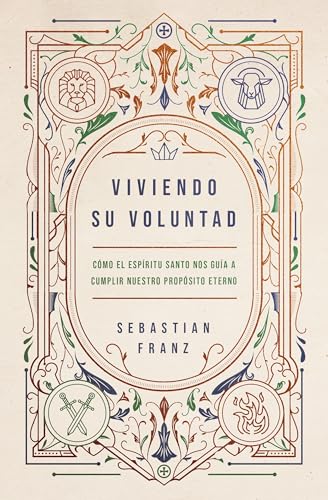 Viviendo Su voluntad: Cómo el EspÃritu Santo nos guÃa a cumplir nuestro propósito eterno (Spanish Edition)
Viviendo Su voluntad: Cómo el EspÃritu Santo nos guÃa a cumplir nuestro propósito eterno (Spanish Edition)