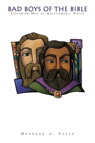 Bad Boys of the Bible:: Exploring Men of Questionable Virtue