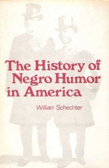 

The History of Negro Humor in America [first edition]