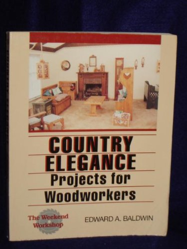 Country Elegance: Projects for Woodworkers