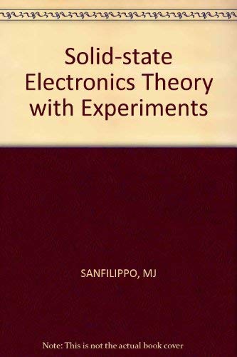 Solid-State Electronics Theory With Experiments