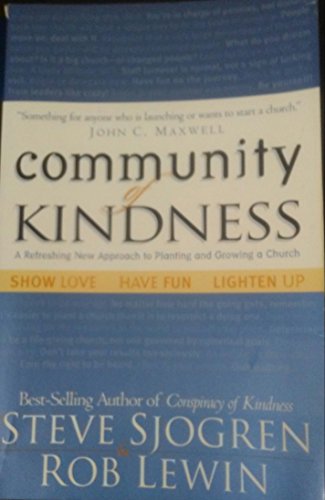 Community of Kindness: A Refreshing New Approach to Planting and Growing a Church
Community of Kindness: A Refreshing New Approach to Planting and Growing a Church