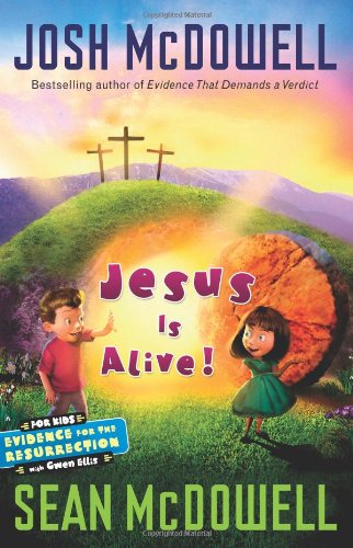 Jesus Is Alive! : Evidence for the Resurrection for Kids