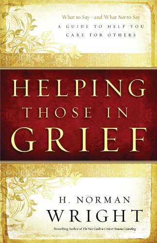 Helping Those in Grief: A Guide to Help You Care for Others