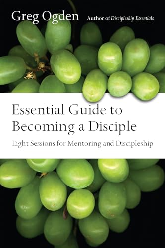 Essential Guide to Becoming a Disciple: Eight Sessions for Mentoring and Discipleship (The Essentials Set)
Essential Guide to Becoming a Disciple: Eight Sessions for Mentoring and Discipleship (The Essentials Set)