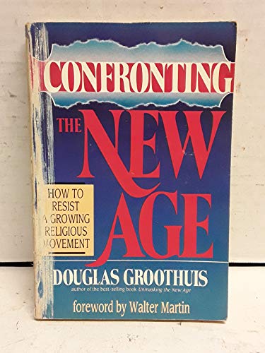 Confronting the New Age: How to Resist a Growing Religious Movement