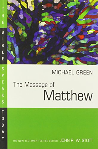 The Message of Matthew: The Kingdom of Heaven (The Bible Speaks Today Series)