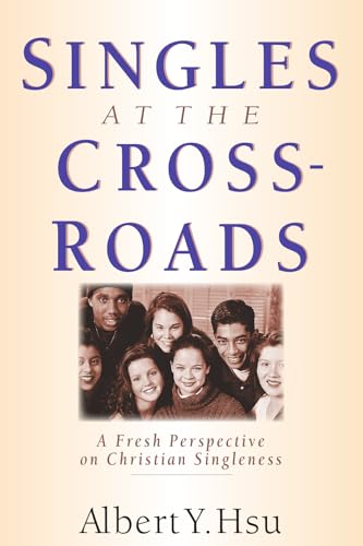 Singles at the Crossroads: A Fresh Perspective on Christian Singleness
Singles at the Crossroads: A Fresh Perspective on Christian Singleness